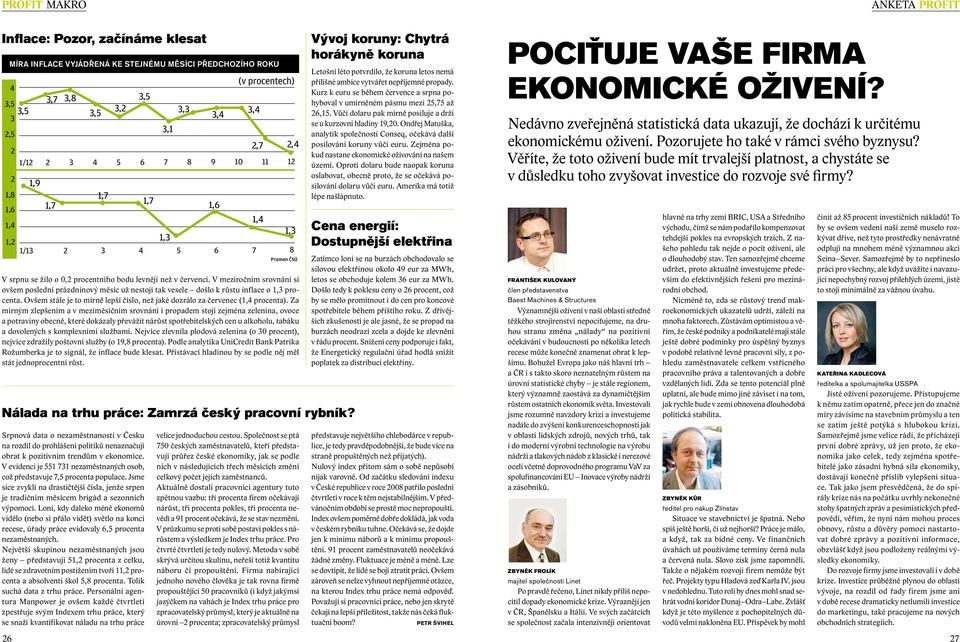 V evidenci je 551 731 nezaměstnaných osob, což představuje 7,5 procenta populace. Jsme sice zvyklí na drastičtější čísla, jenže srpen je tradičním měsícem brigád a sezonních výpomocí.