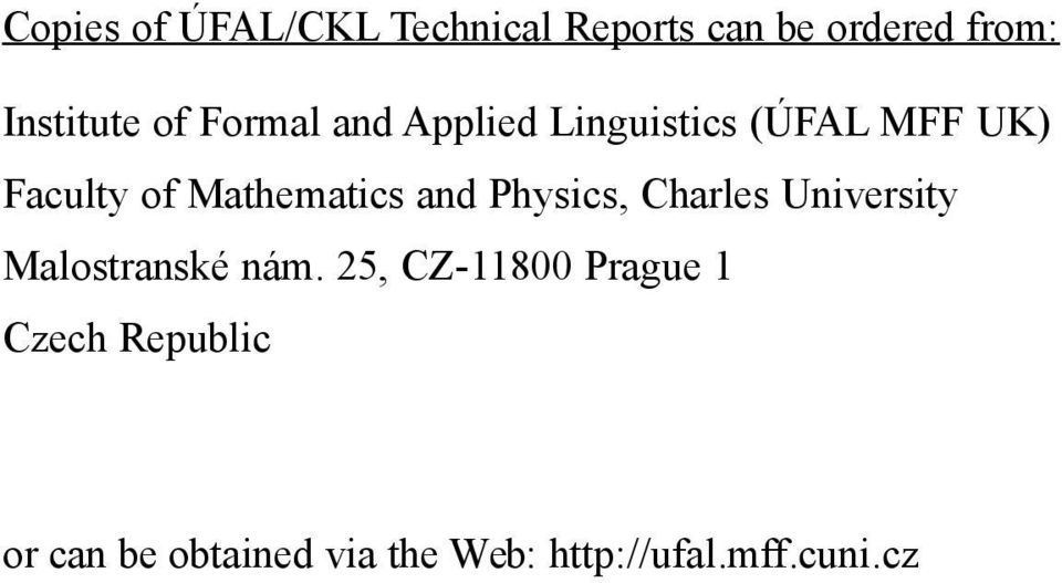 and Physics, Charles University Malostranské nám.