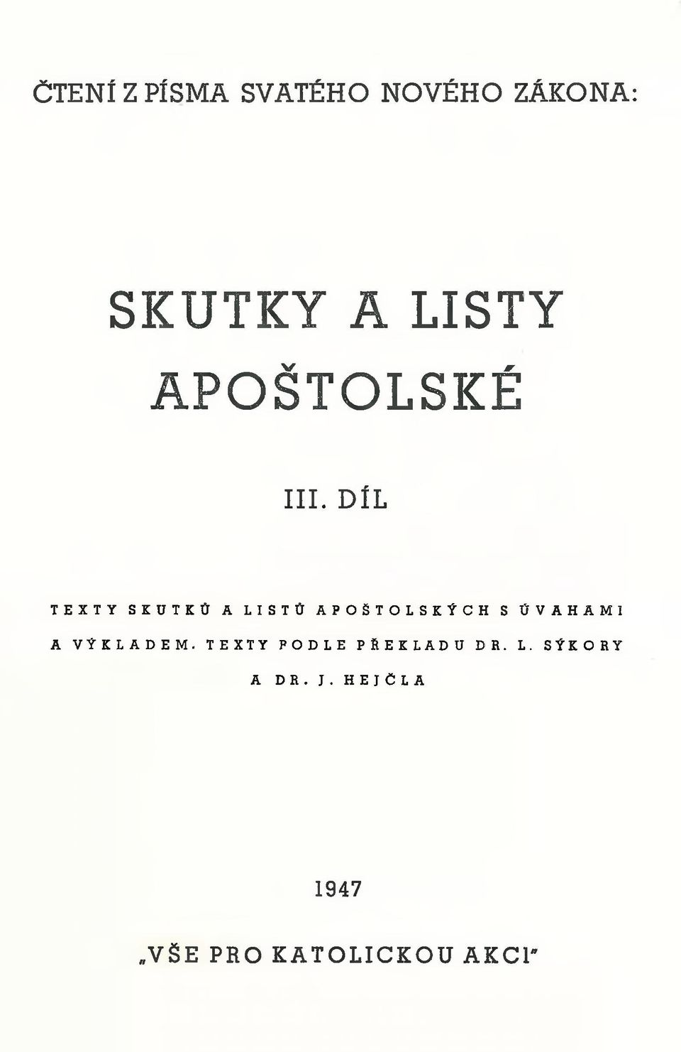 DÍL TEXTY SKUTKŮ A LISTŮ APOŠTOLSKÝCH S ÚVAHAMI A