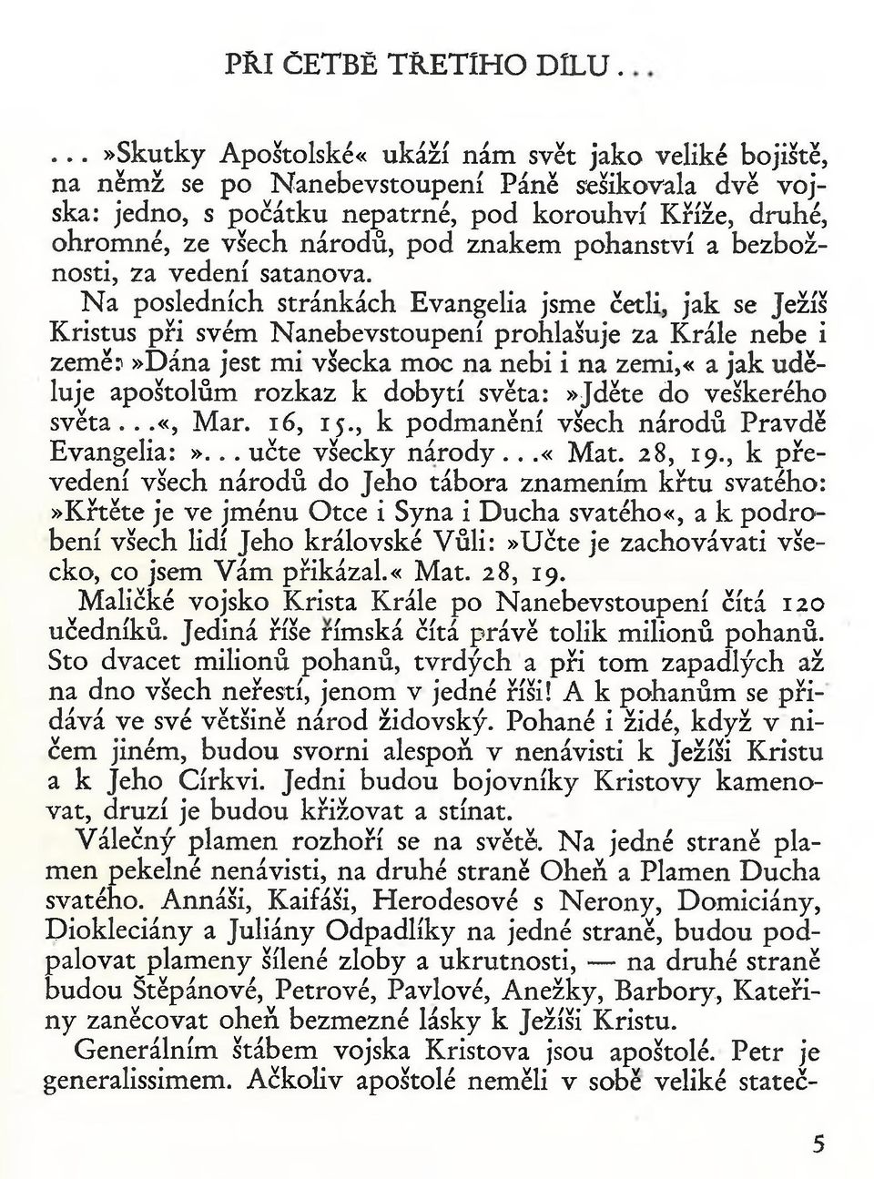 říže, druhé, o h ro m n é, ze všech n áro d ů, p o d znakem p o h an stv í a b ezb o ž nosti, za vedení satanova.