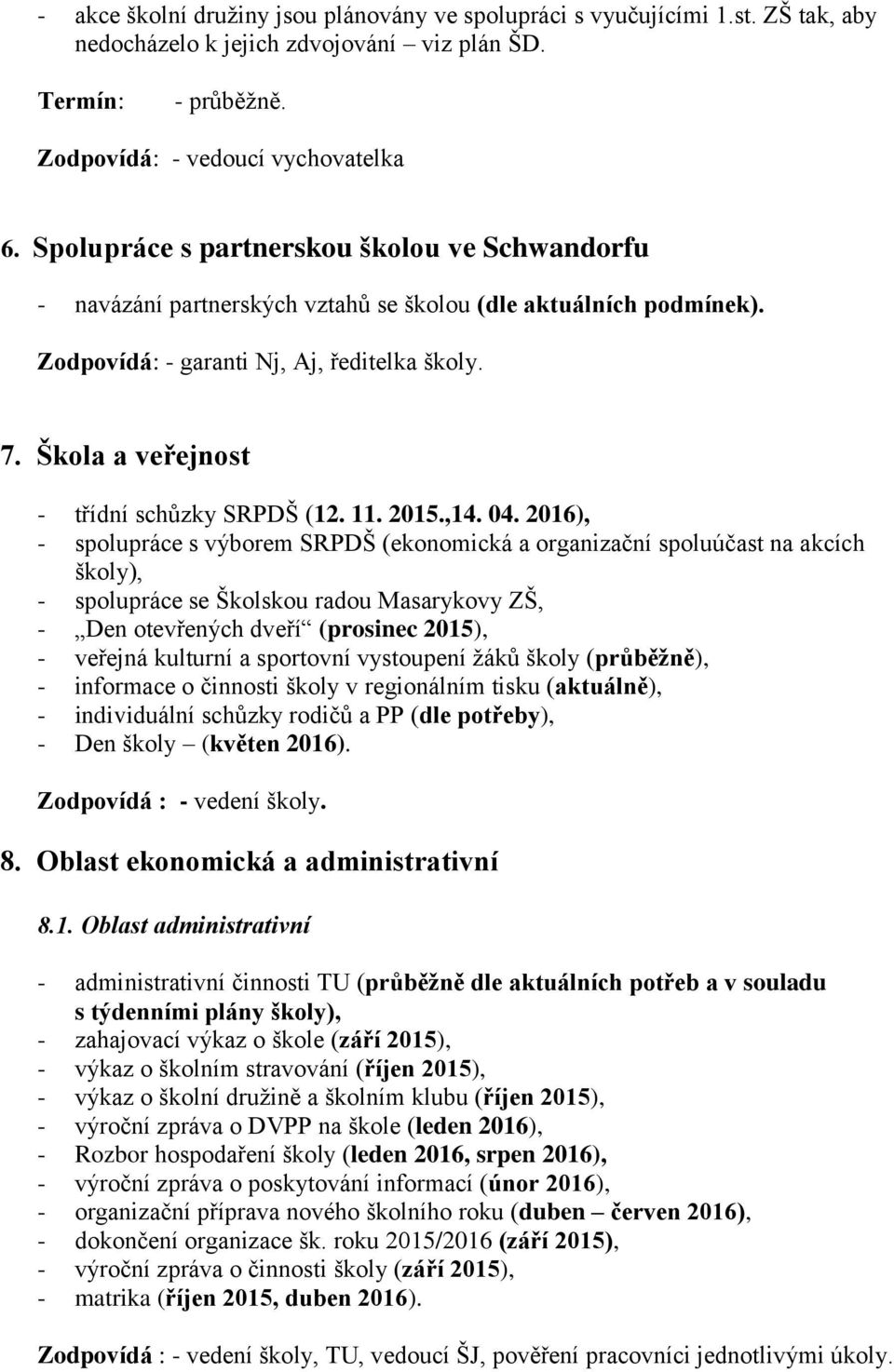 Škola a veřejnost - třídní schůzky SRPDŠ (12. 11. 2015.,14. 04.