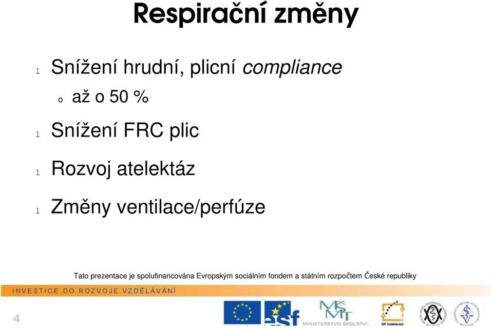 ventilace/perfúze Tat prezentace je splufinancvána