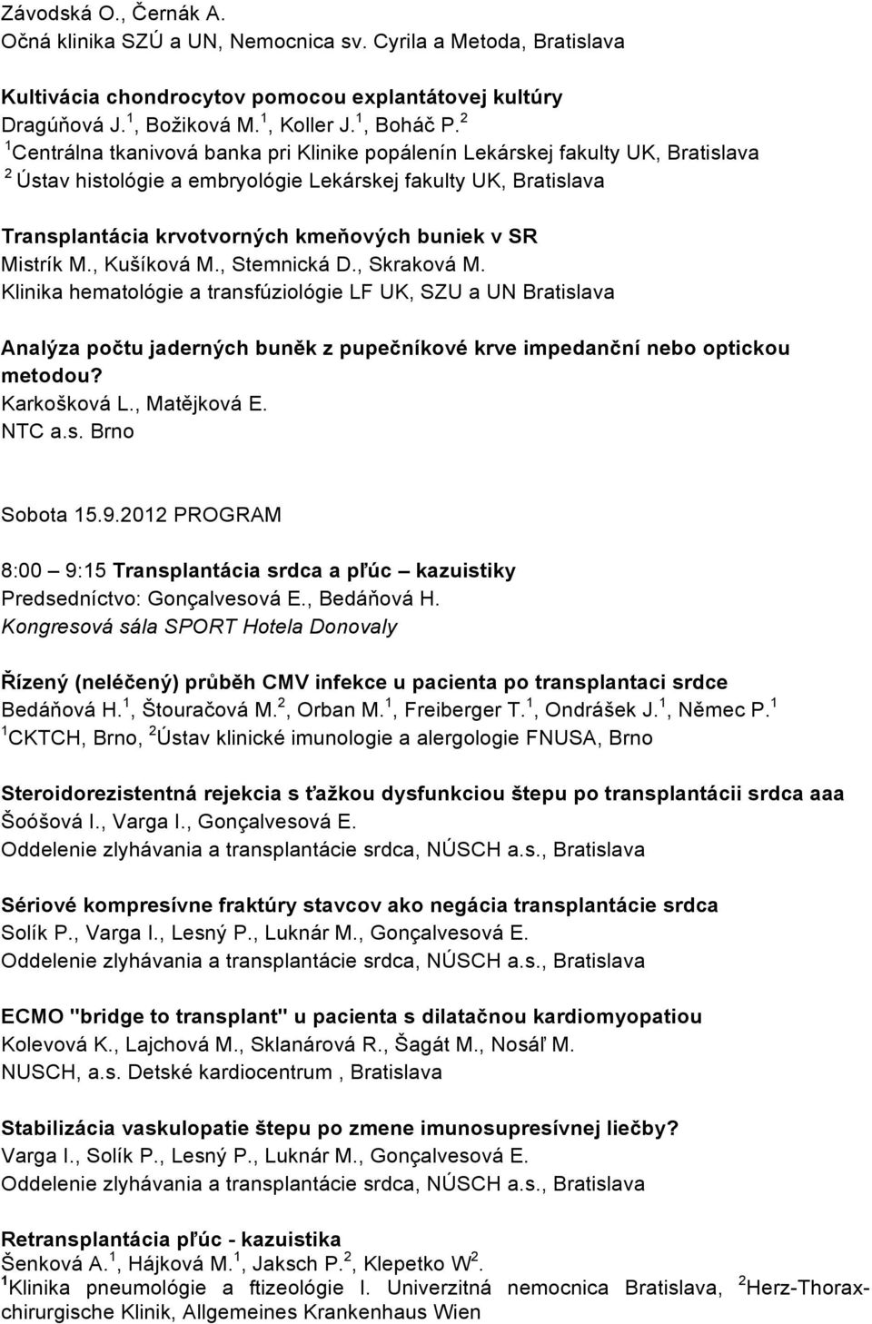 SR Mistrík M., Kušíková M., Stemnická D., Skraková M.