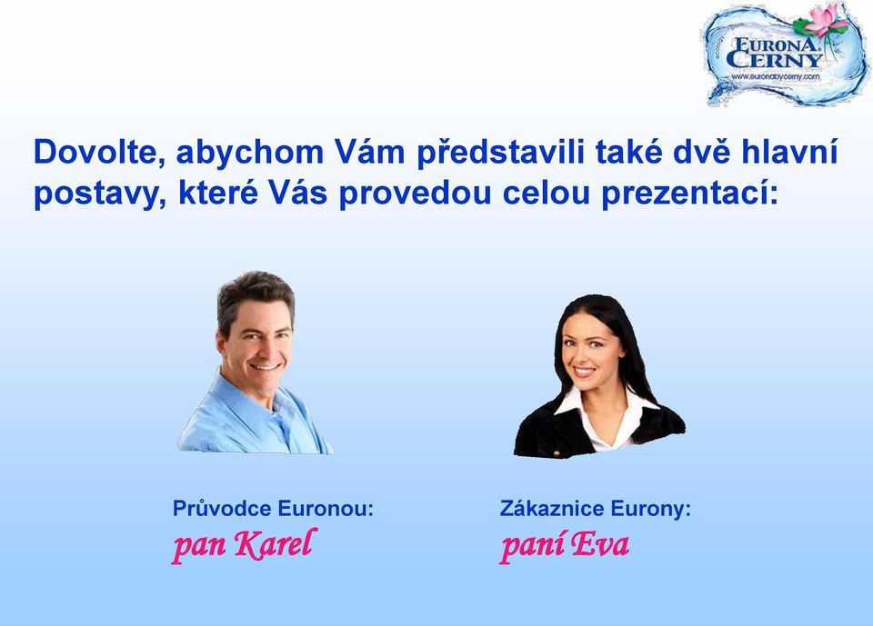 provedou celou prezentací: Průvodce