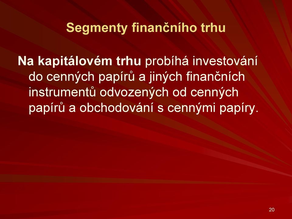 jiných finančních instrumentů odvozených od