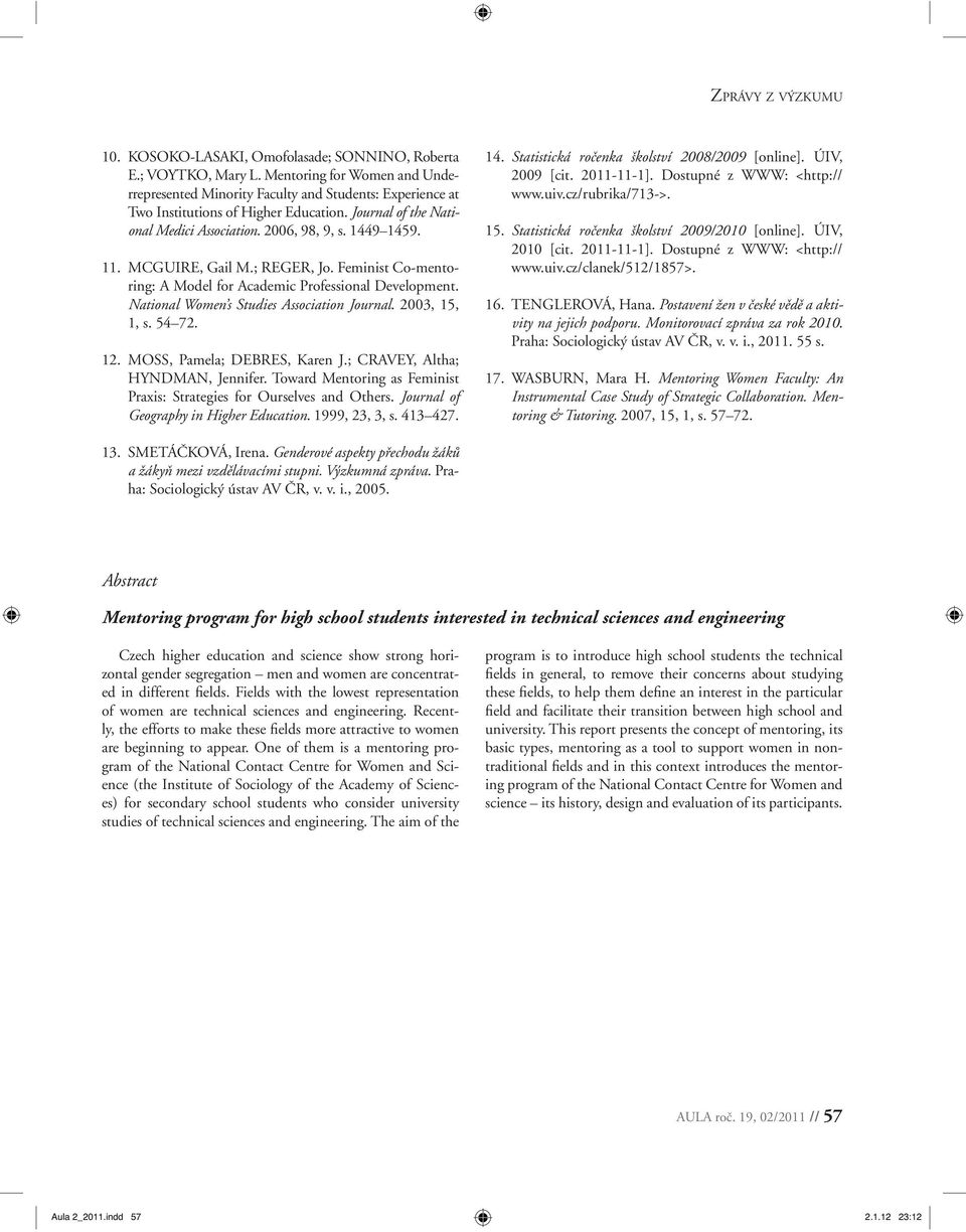 National Women s Studies Association Journal. 2003, 15, 1, s. 54 72. 12. MOSS, Pamela; DEBRES, Karen J.; CRAVEY, Altha; HYNDMAN, Jennifer.