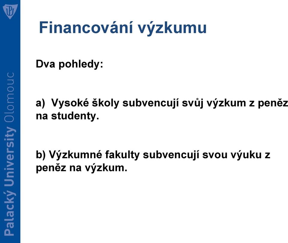 peněz na studenty.