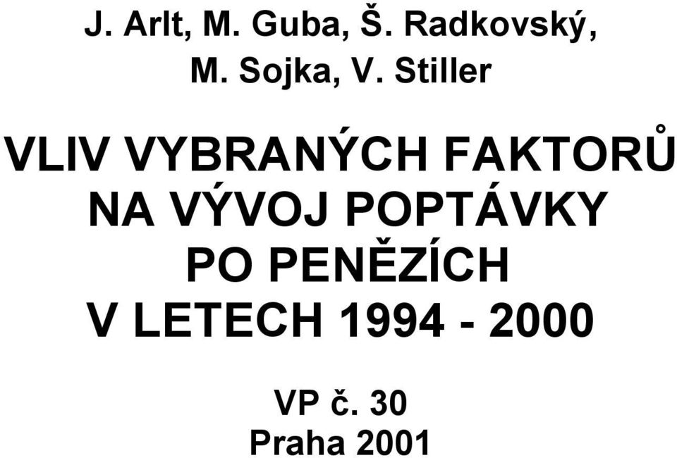 Stiller VLIV VYBRANÝCH FAKTORŮ NA