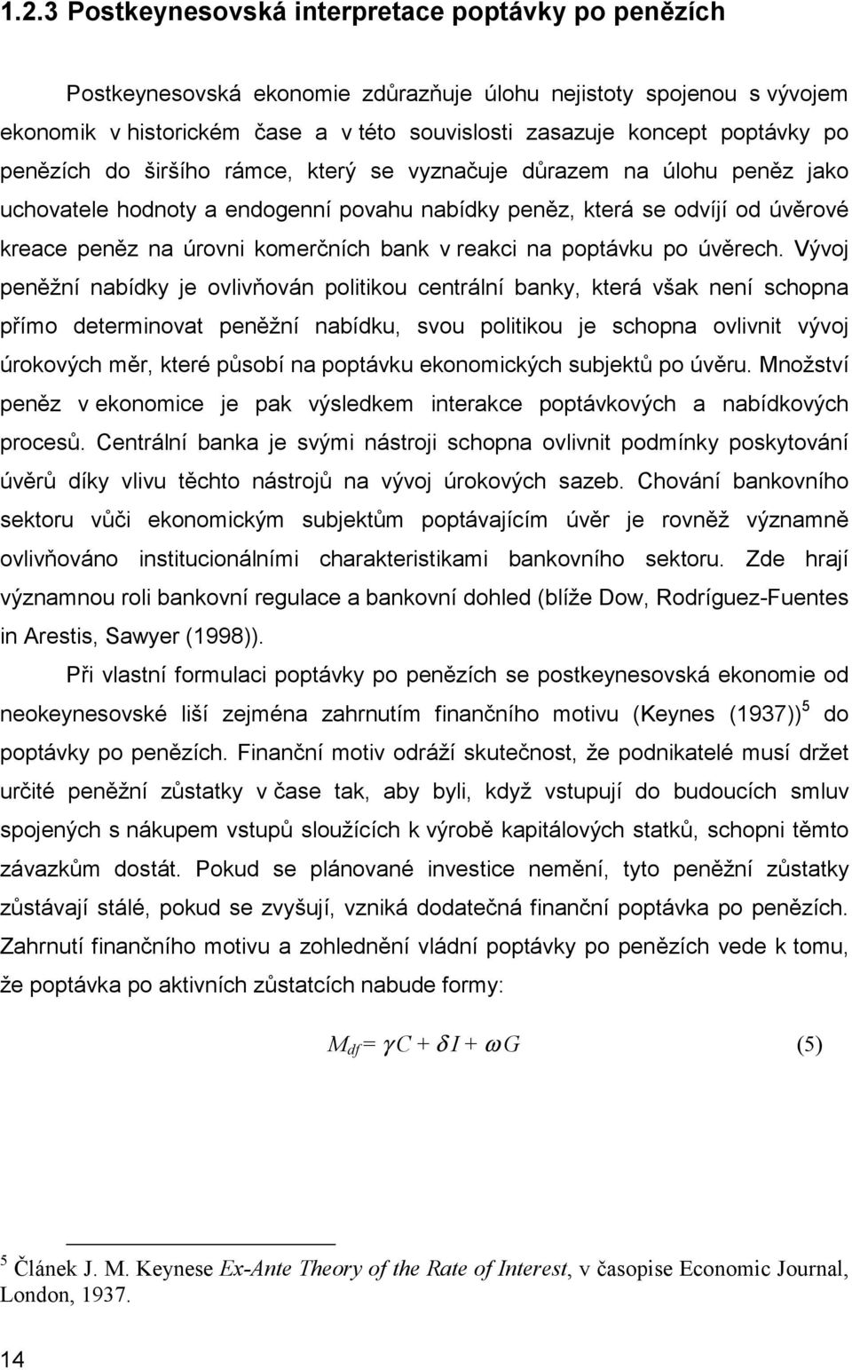 bank v reakci na poptávku po úvěrech.