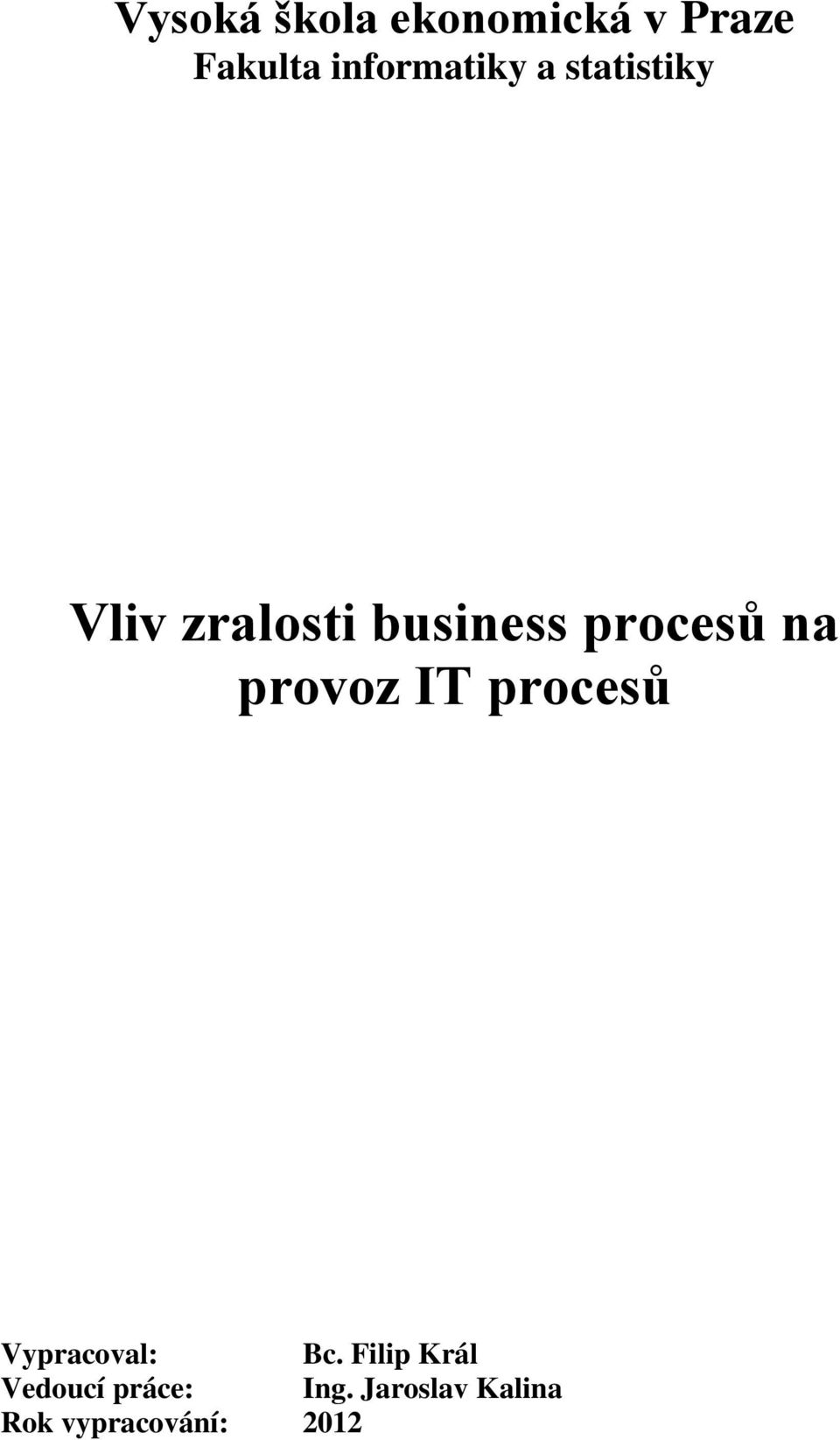 procesů na provoz IT procesů Vypracoval: Bc.