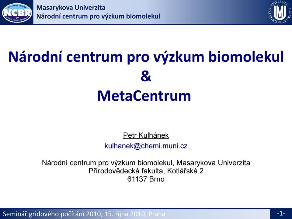 cz Národní centrum pro výzkum biomolekul, Masarykova Univerzita