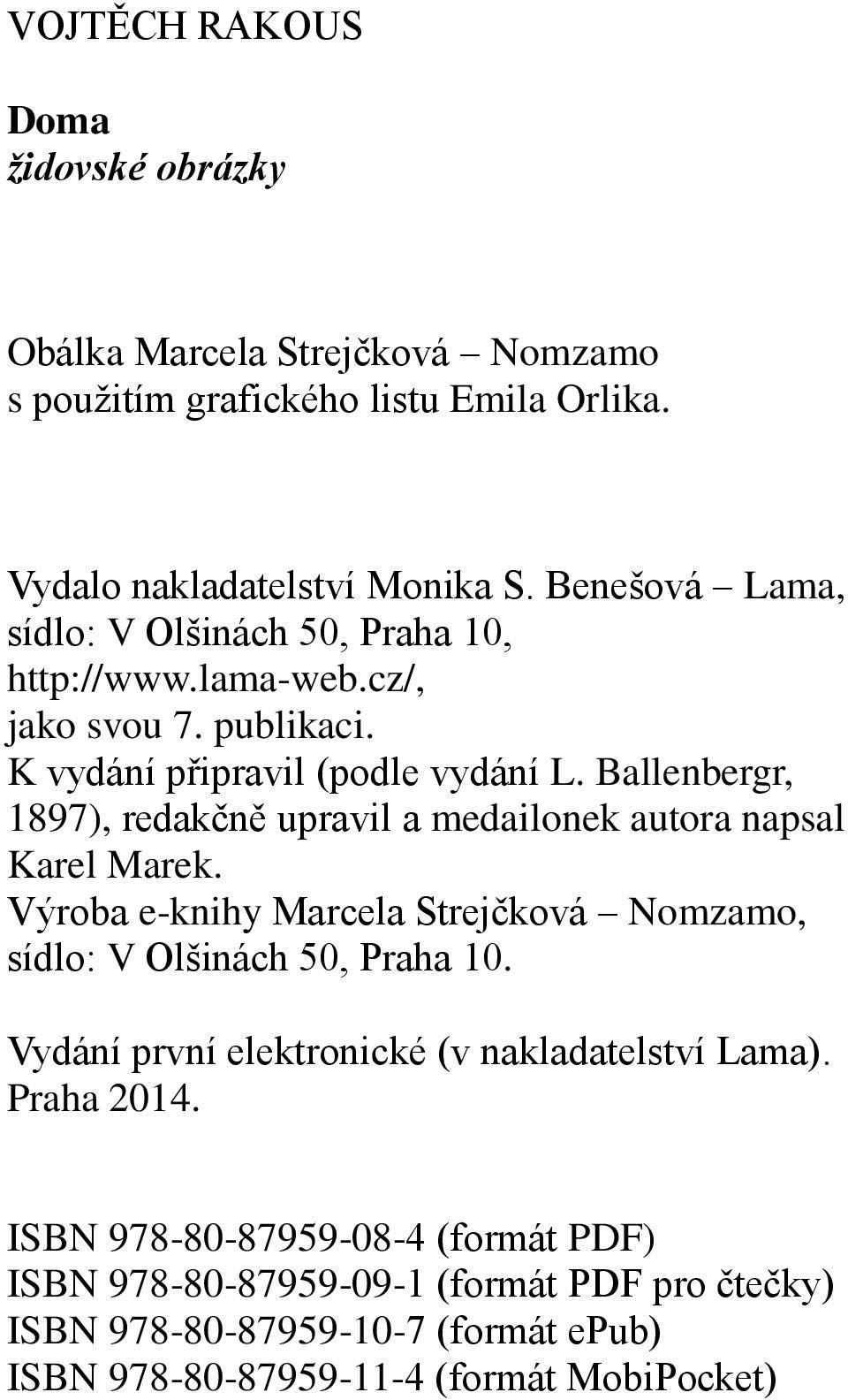 Ballenbergr, 1897), redakčně upravil a medailonek autora napsal Karel Marek. Výroba e-knihy Marcela Strejčková Nomzamo, sídlo: V Olšinách 50, Praha 10.