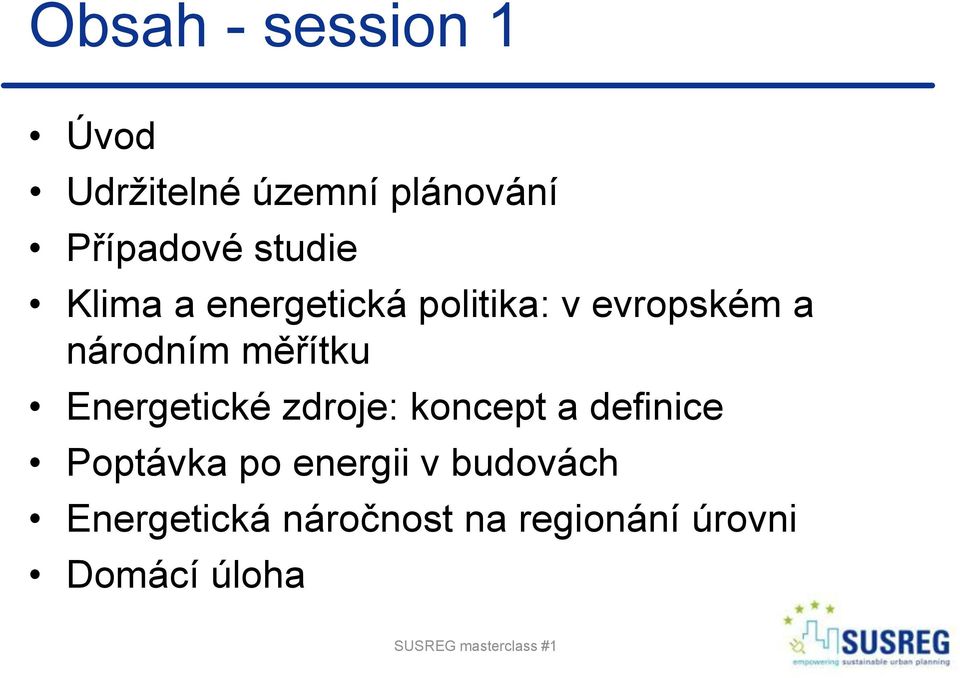 měřítku Energetické zdroje: koncept a definice Poptávka po