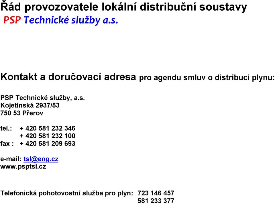 ustavy PSP Technické služby a.s. Kontakt a doručovací adresa pro agendu smluv o distribuci