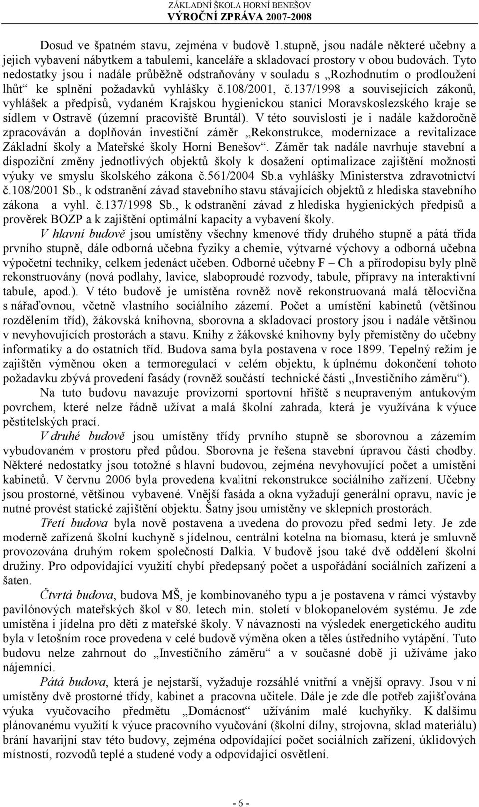 137/1998 a souvisejících zákonů, vyhlášek a předpisů, vydaném Krajskou hygienickou stanicí Moravskoslezského kraje se sídlem v Ostravě (územní pracoviště Bruntál).