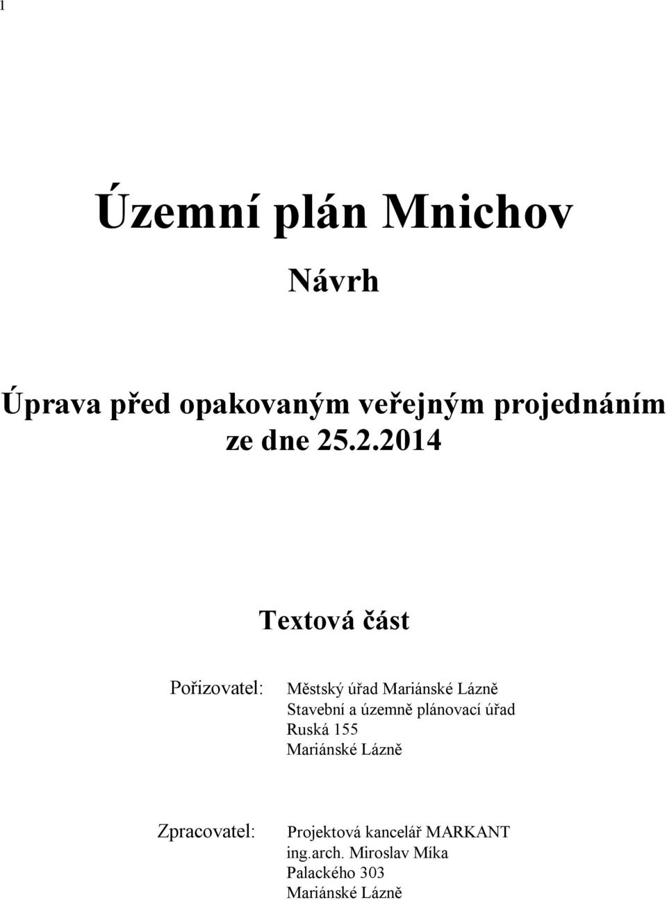 .2.2014 Textová ást Po izovatel: M stský ú ad Mariánské Lázn Stavební a