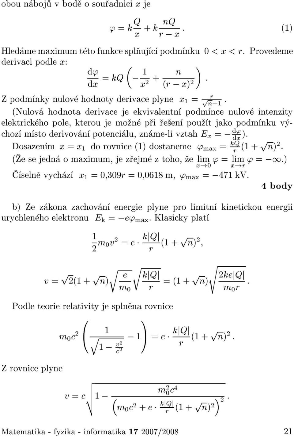 kterou je mo n p i e en pou t jako podm nku v choz m sto derivov n potenci lu, zn me-li vztah E x = d' ). dx Dosazen m x = x 1 do rovnice (1) dostaneme ' max = kq(1 + p r n) 2.