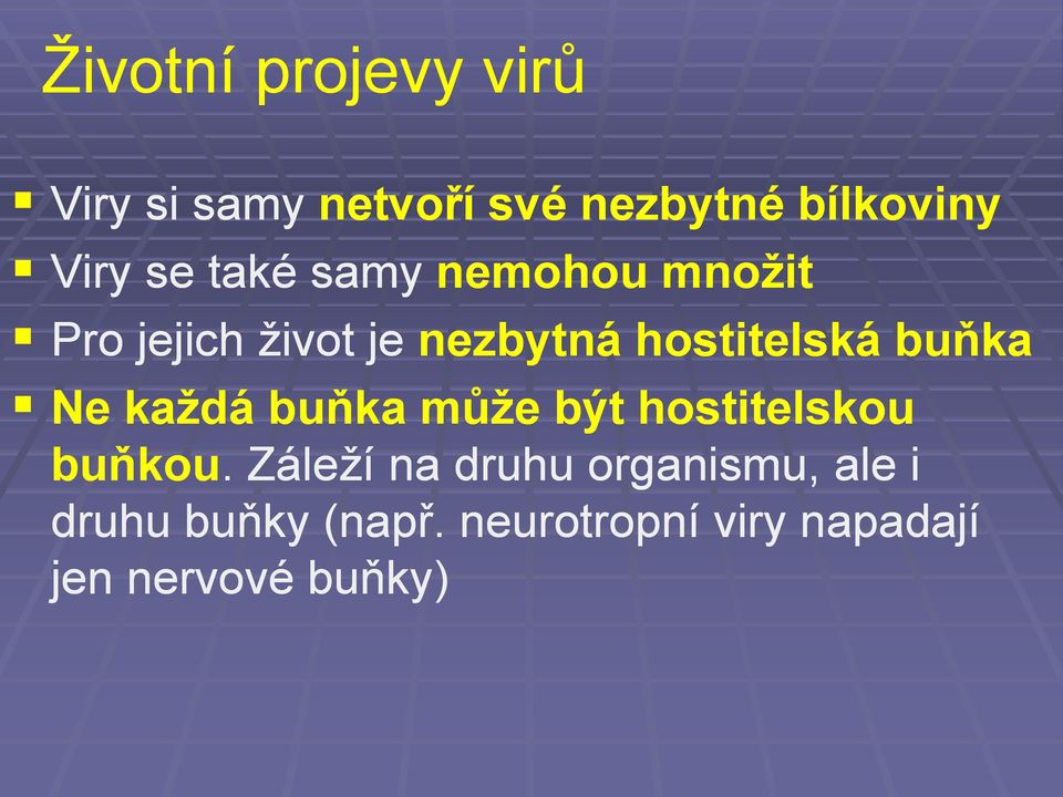 buňka Ne každá buňka může být hostitelskou buňkou.