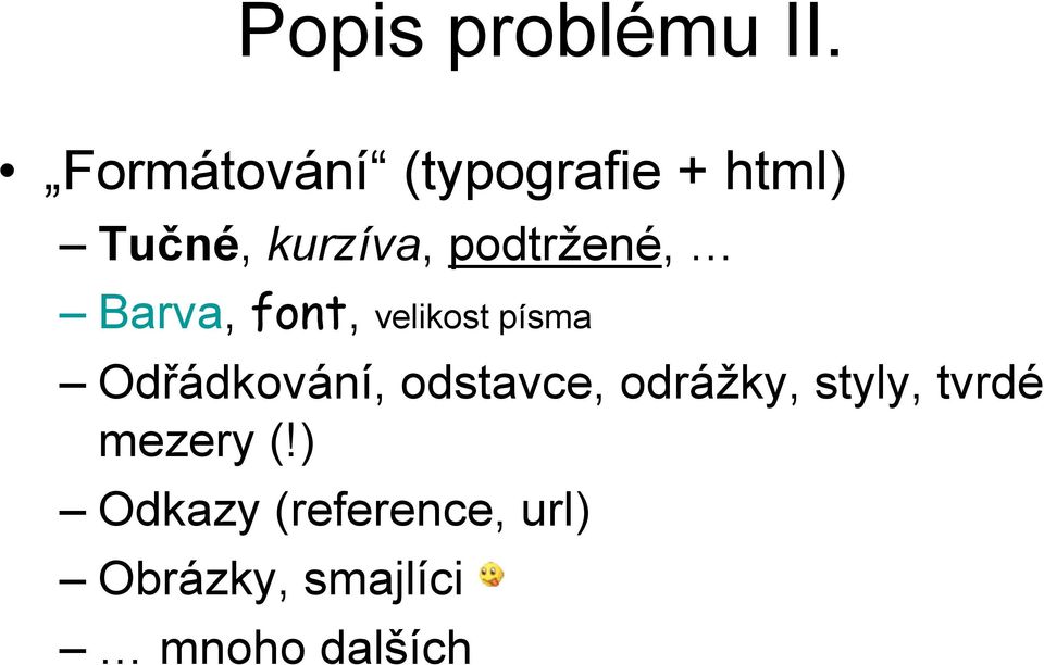 podtržené, Barva, font, velikost písma Odřádkování,