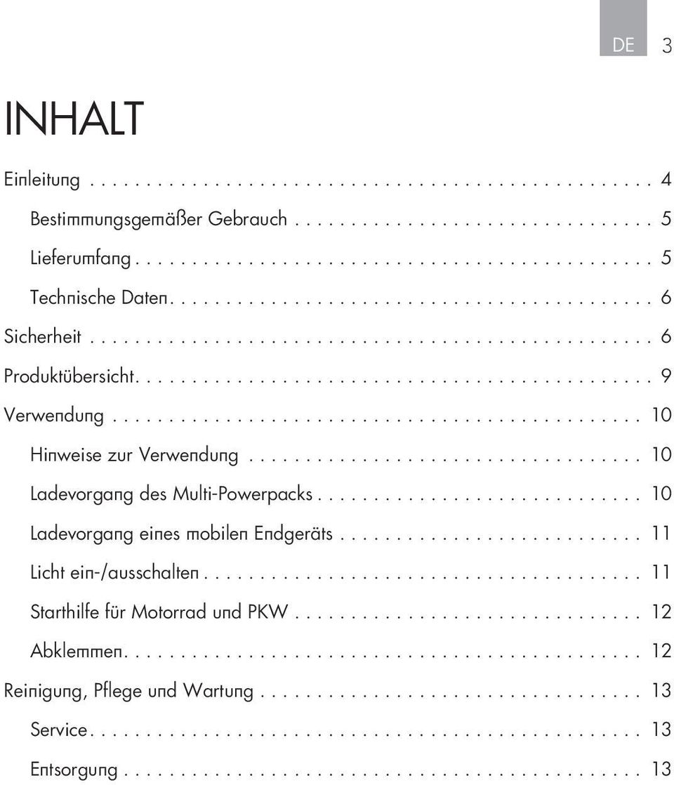 .............................................. 10 Hinweise zur Verwendung................................... 10 Ladevorgang des Multi-Powerpacks............................. 10 Ladevorgang eines mobilen Endgeräts.