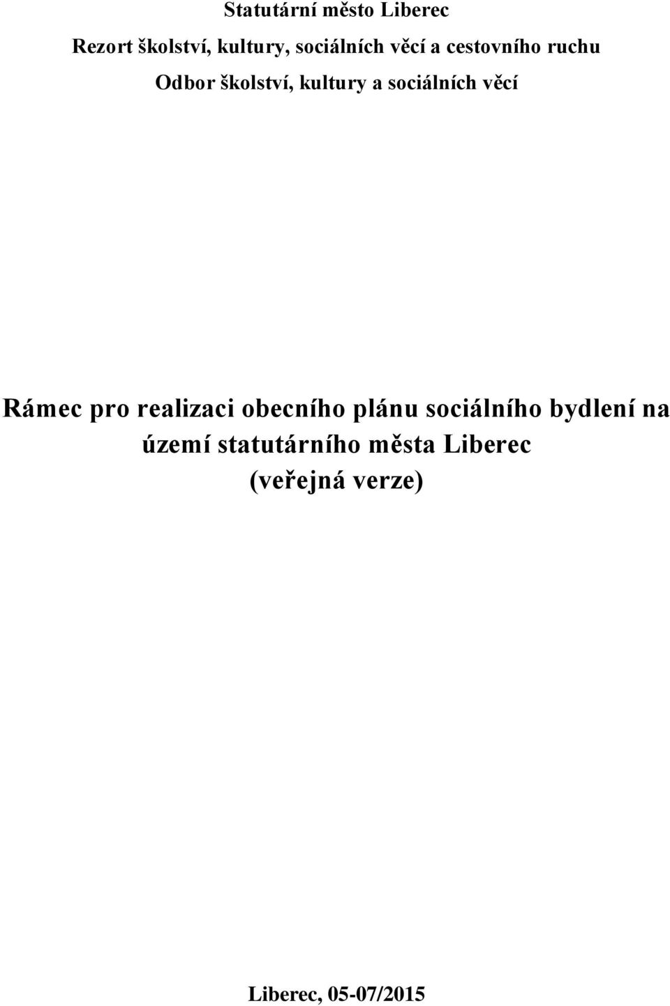 věcí Rámec pro realizaci obecního plánu sociálního bydlení na