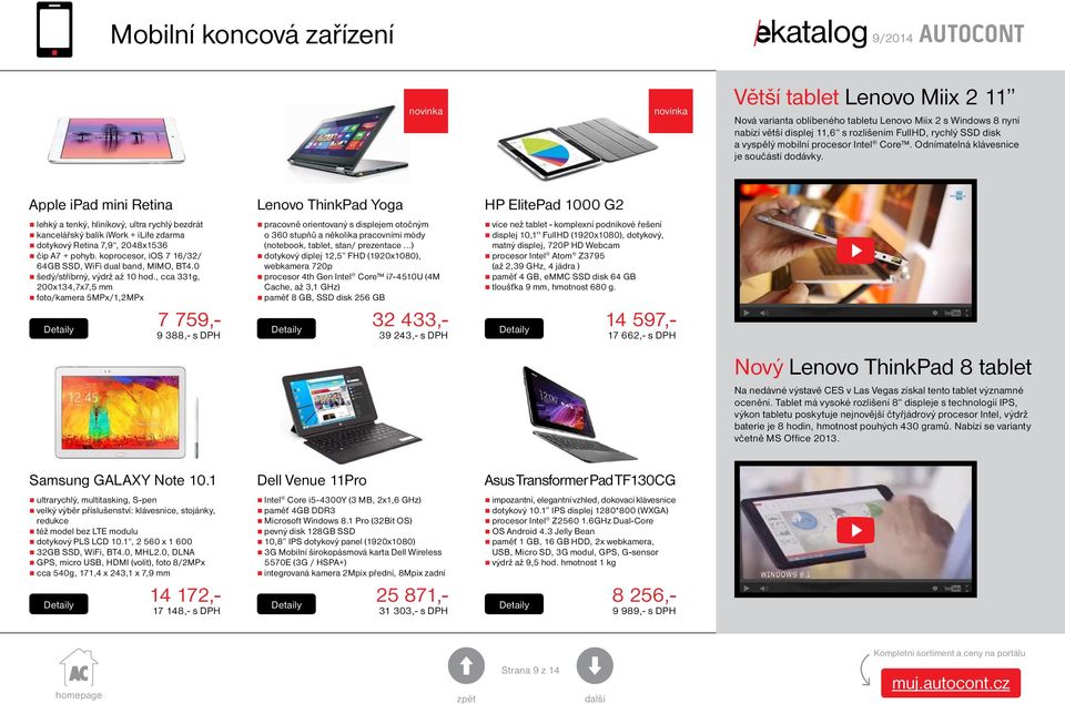 Apple ipad mini Retina Lenovo ThinkPad Yoga HP ElitePad 1000 G2 lehký a tenký, hliníkový, ultra rychlý bezdrát kancelářský balík iwork + ilife zdarma dotykový Retina 7,9, 2048x1536 čip A7 + pohyb.