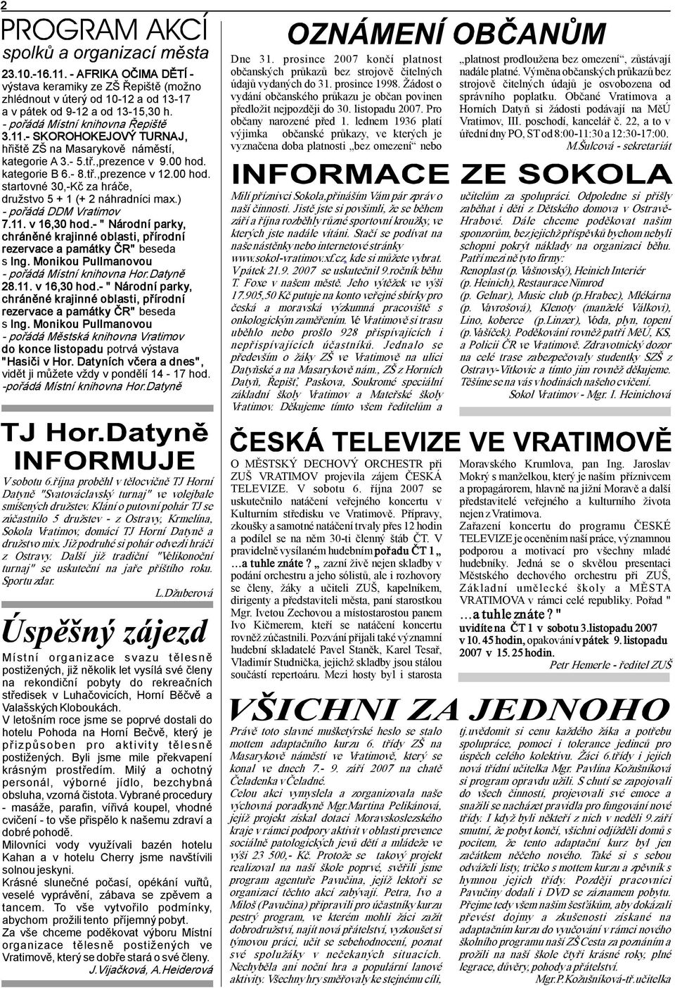 " Národní parky, chráněné krajinné oblasti, přírodní rezervace a památky ČR" beseda s Ing. Monikou Pullmanovou pořádá Místní knihovna Hor.Datyně 28.11. v 16,30 hod.