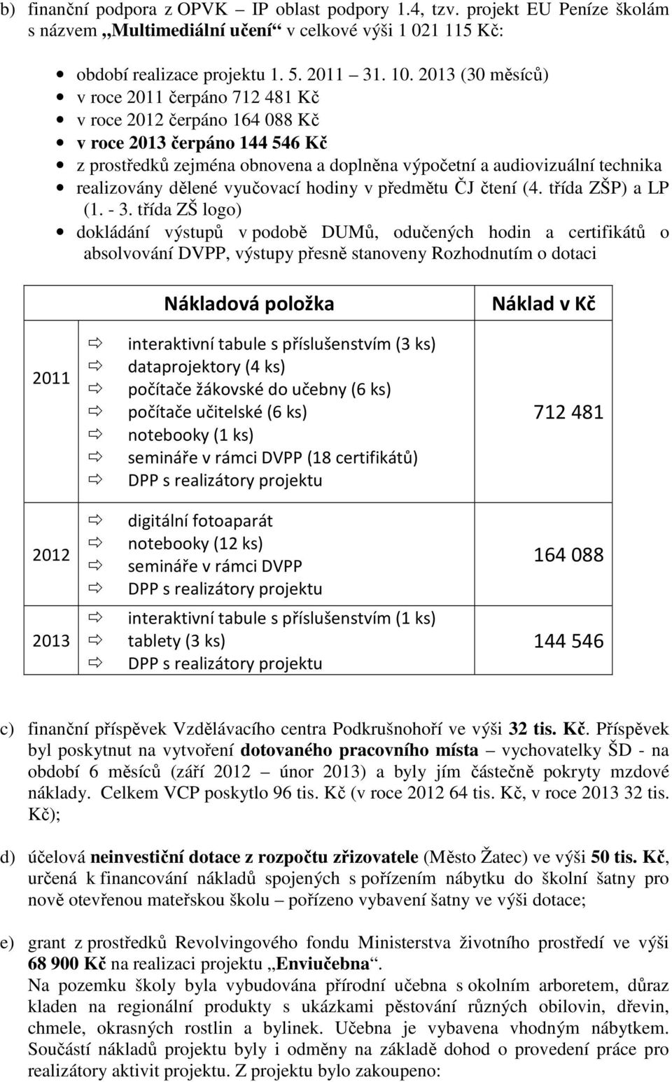 dělené vyučovací hodiny v předmětu ČJ čtení (4. třída ZŠP) a LP (1. - 3.