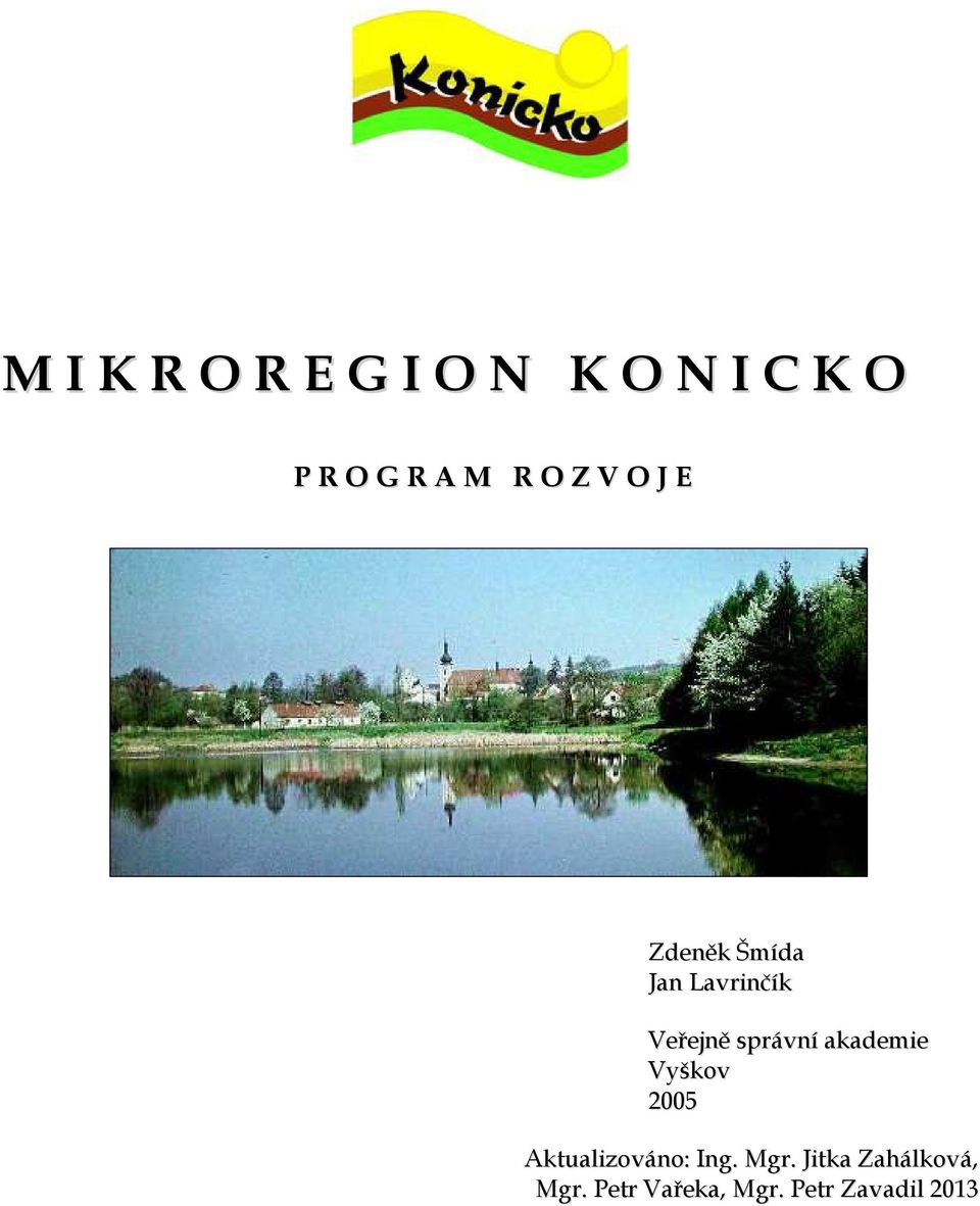 správní akademie Vyškov 2005 Aktualizováno: Ing. Mgr.