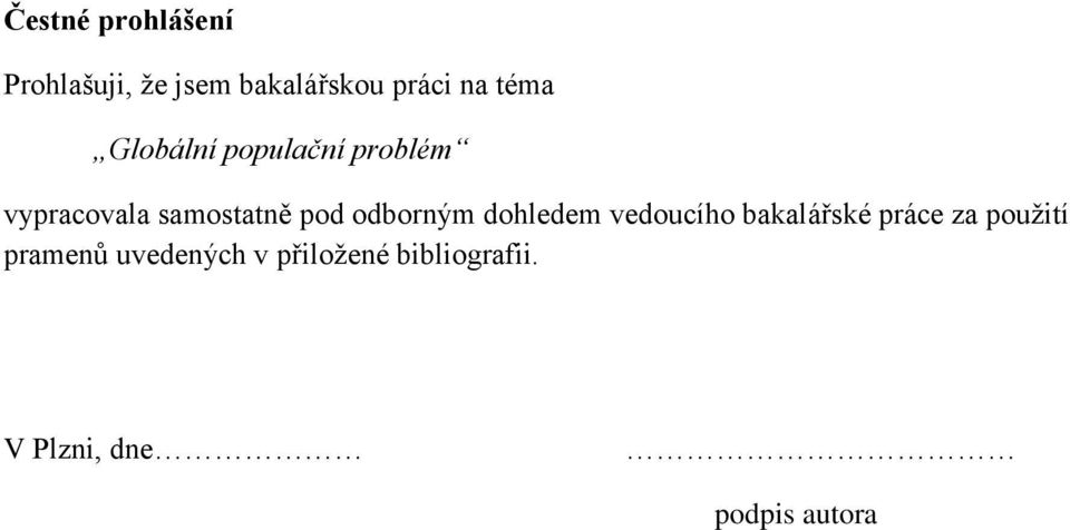 odborným dohledem vedoucího bakalářské práce za použití