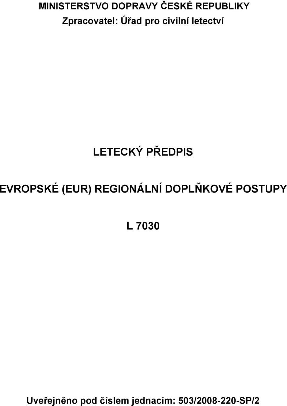 PŘEDPIS EVROPSKÉ (EUR) REGIONÁLNÍ DOPLŇKOVÉ