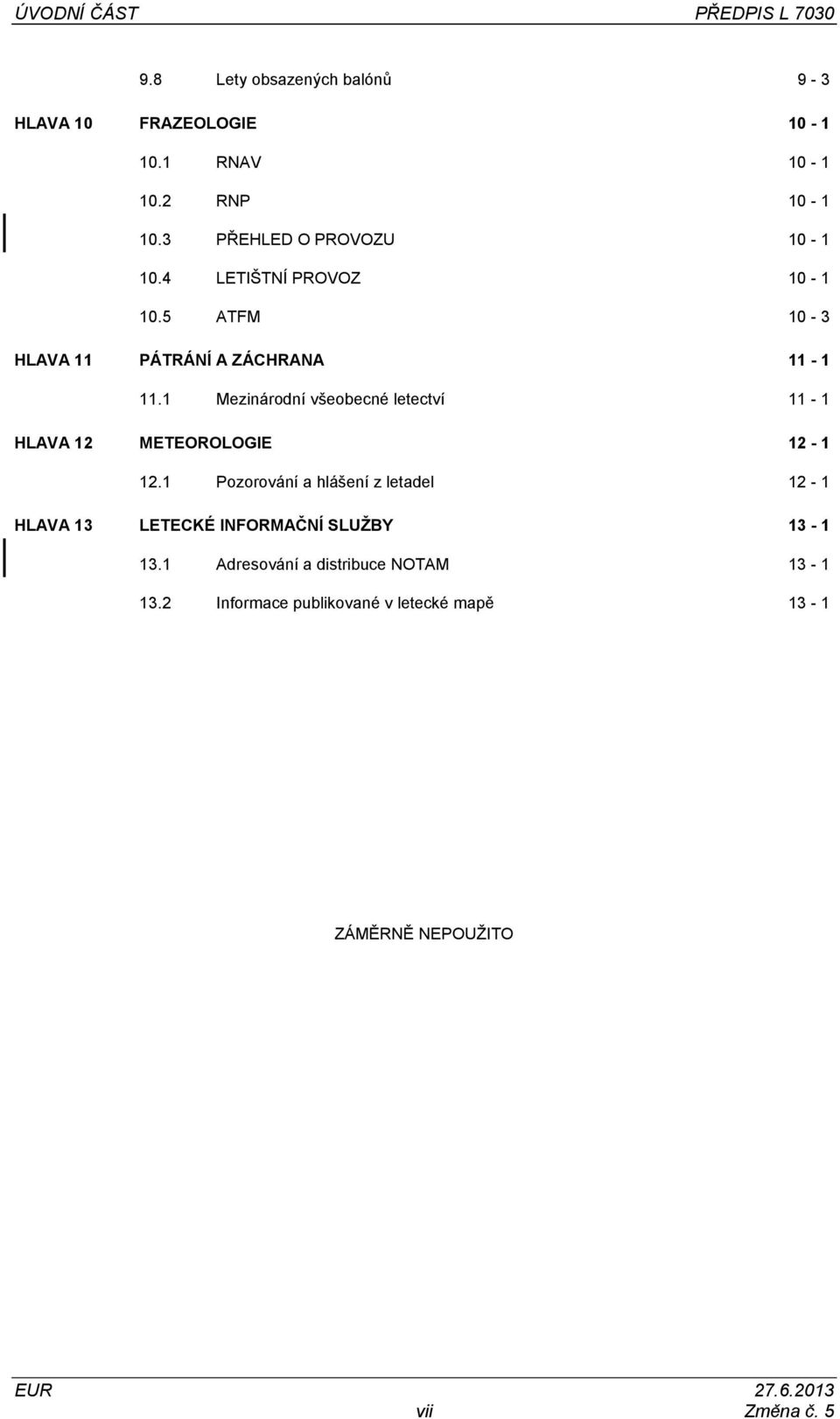 1 Mezinárodní všeobecné letectví 11-1 HLAVA 12 METEOROLOGIE 12-1 12.