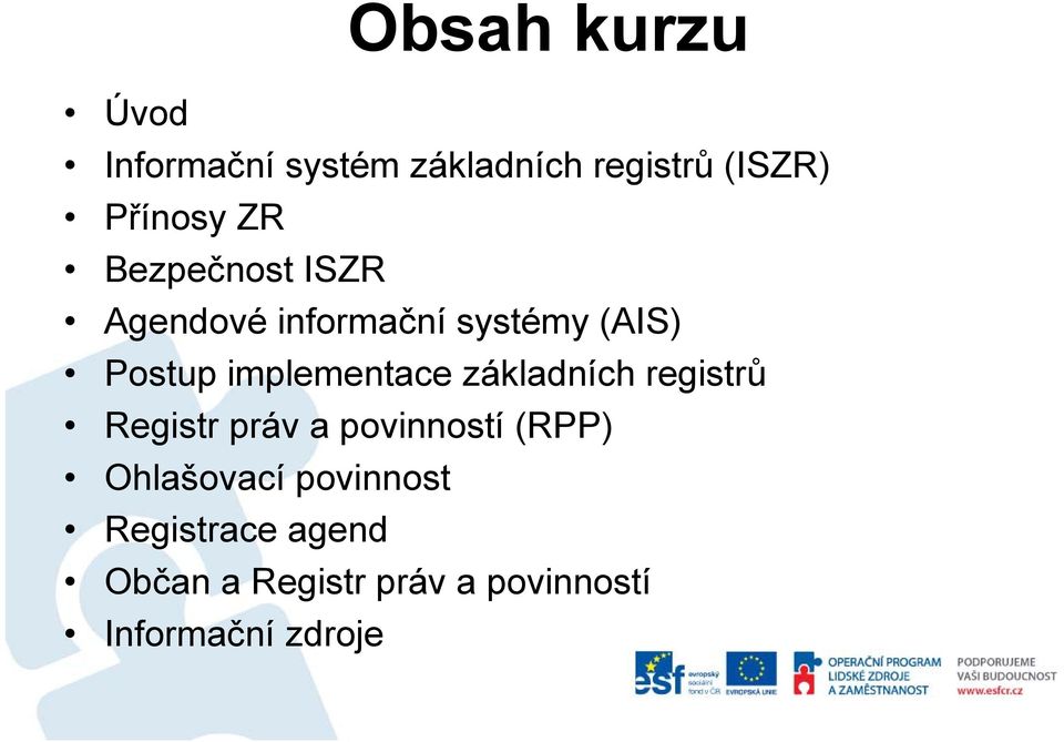 implementace základních registrů Registr práv a povinností (RPP)