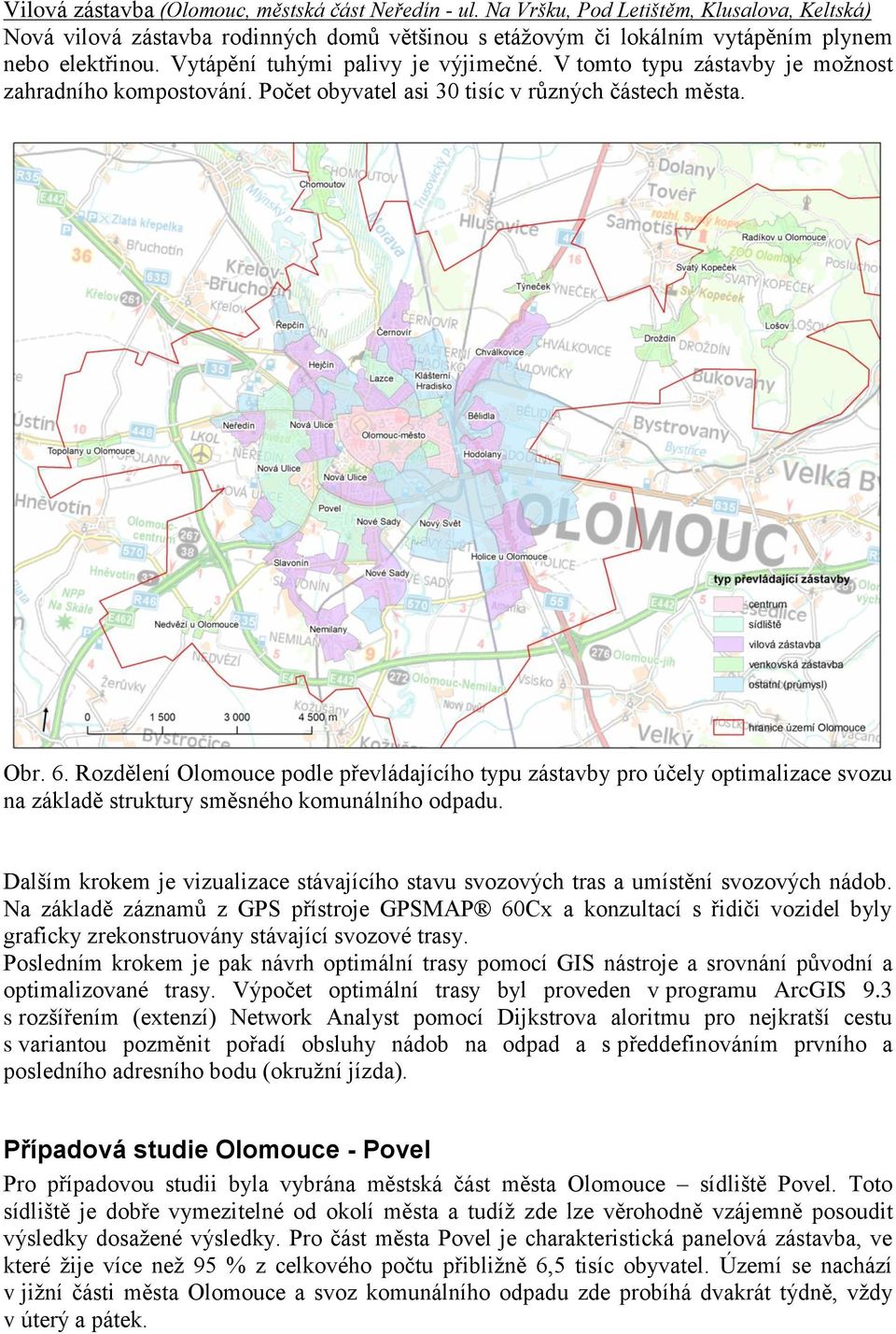Rozdělení Olomouce podle převládajícího typu zástavby pro účely optimalizace svozu na základě struktury směsného komunálního odpadu.