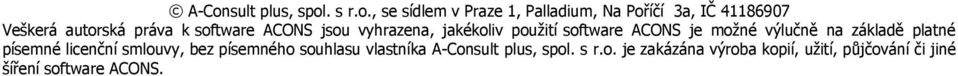 možné výlučně na základě platné písemné licenční smlouvy, bez písemného souhlasu vlastníka