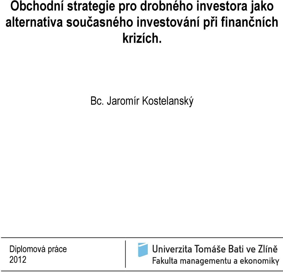 investování při finančních krizích.