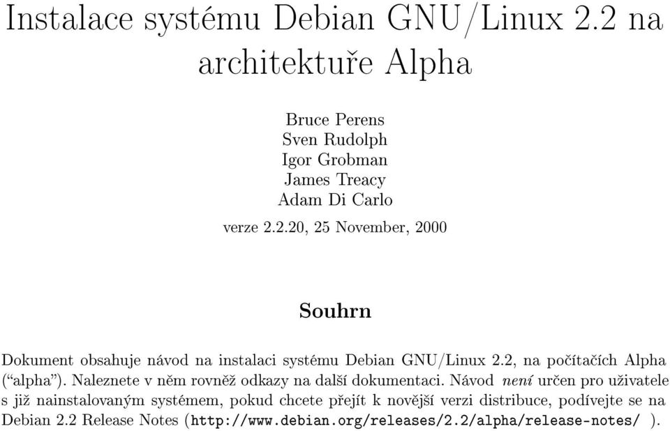 2, na po íta ích Alpha (alpha). Naleznete v n m rovn º odkazy na dal²í dokumentaci.