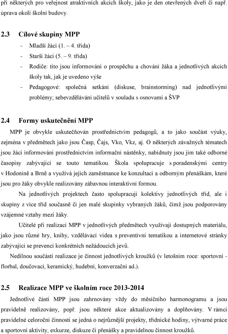 problémy; sebevzdělávání učitelů v souladu s osnovami a ŠVP 2.