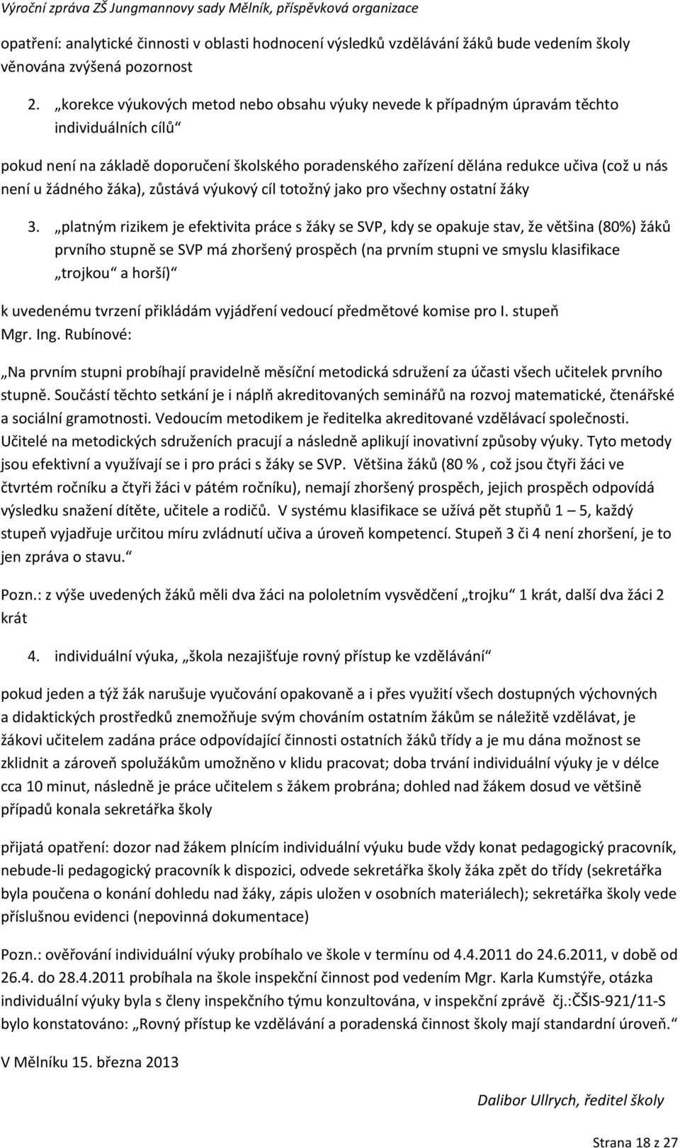 žádného žáka), zůstává výukový cíl totožný jako pro všechny ostatní žáky 3.