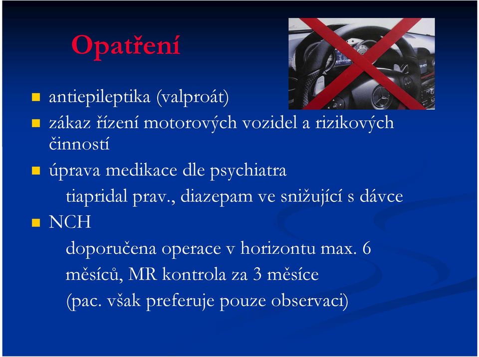 , diazepam ve snižující s dávce NCH doporučena operace v horizontu