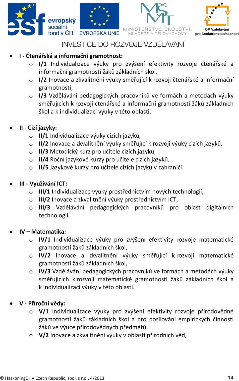 individualizaci výuky v této oblasti.