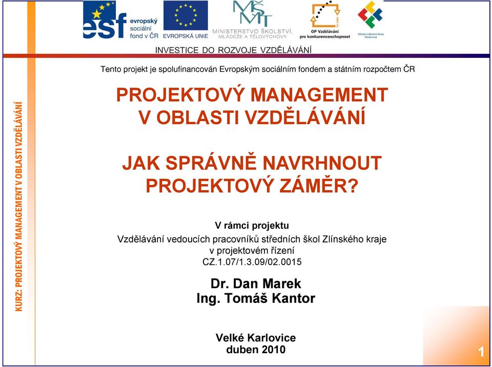 V rámci projektu Vzdělávání vedoucích pracovníků středních škol Zlínského kraje v