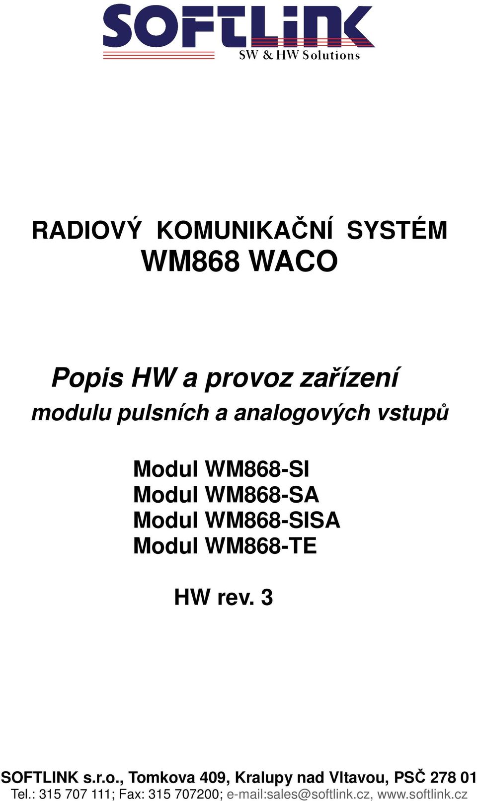 Modul WM868-TE HW rev. 3 SOFTLINK s.r.o., Tomkova 409, Kralupy nad Vltavou, PSČ 278 01 Tel.