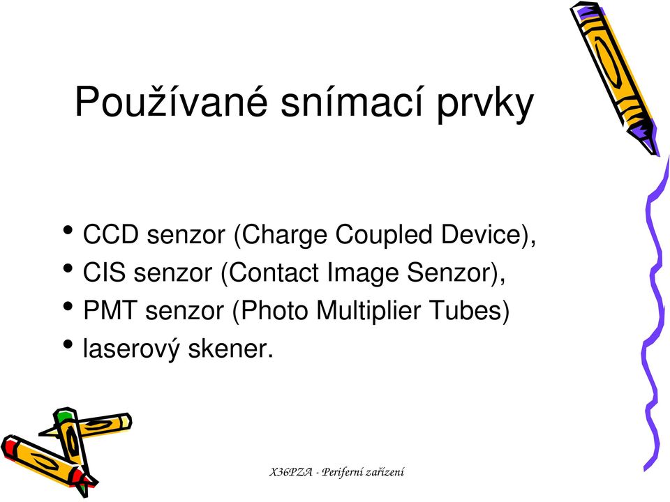 Senzor), PMT senzor (Photo Multiplier Tubes)