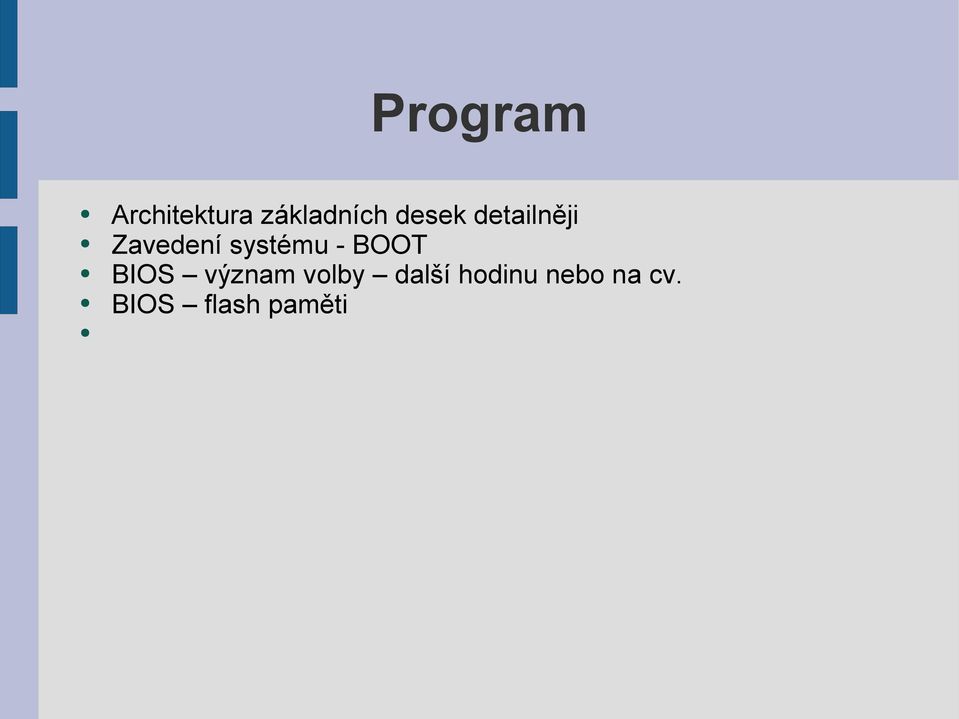 - BOOT BIOS význam volby další