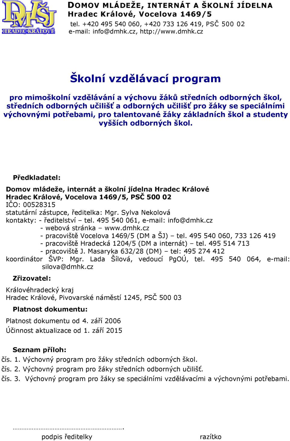 cz Školní vzdělávací program pro mimoškolní vzdělávání a výchovu žáků středních odborných škol, středních odborných učilišť a odborných učilišť pro žáky se speciálními výchovnými potřebami, pro