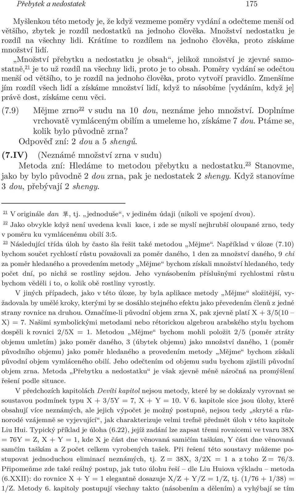 Množství přebytku a nedostatku je obsah, jelikož množství je zjevné samostatně,21 je to už rozdíl na všechny lidi, proto je to obsah.