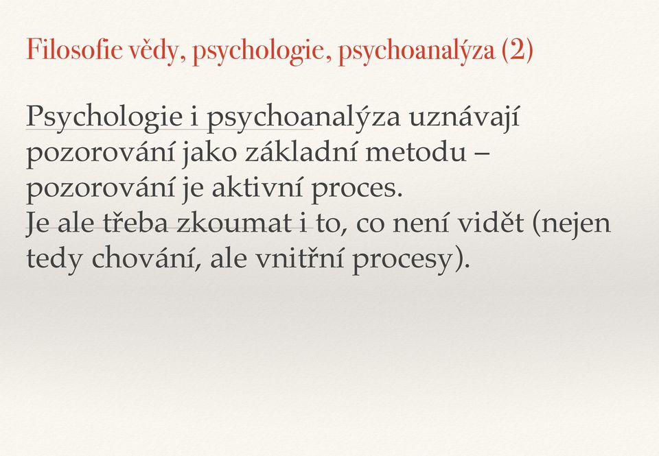 základní metodu pozorování je aktivní proces.