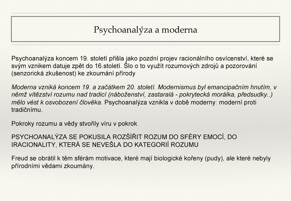 Psychoanalýza vznikla v době moderny: moderní proti tradičnímu.