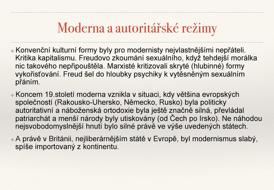 Freud šel do hloubky psychiky k vytěsněným sexuálním přáním. Koncem 19.